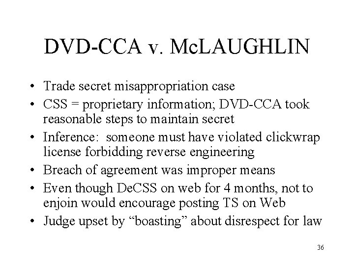 DVD-CCA v. Mc. LAUGHLIN • Trade secret misappropriation case • CSS = proprietary information;