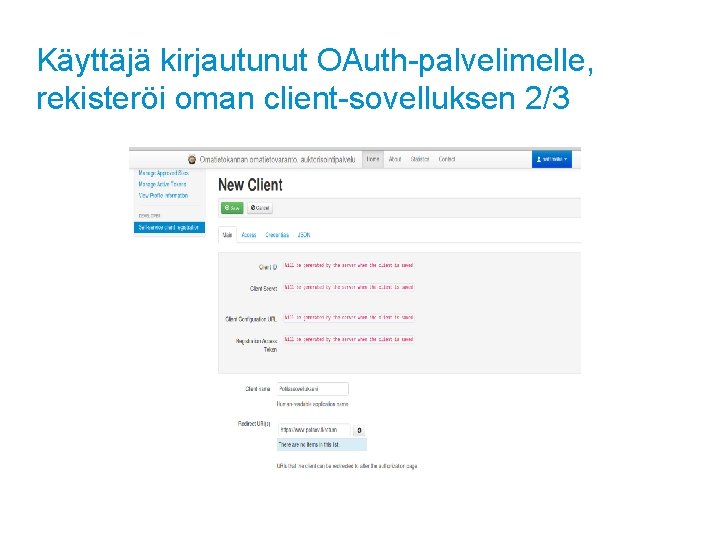 Käyttäjä kirjautunut OAuth-palvelimelle, rekisteröi oman client-sovelluksen 2/3 