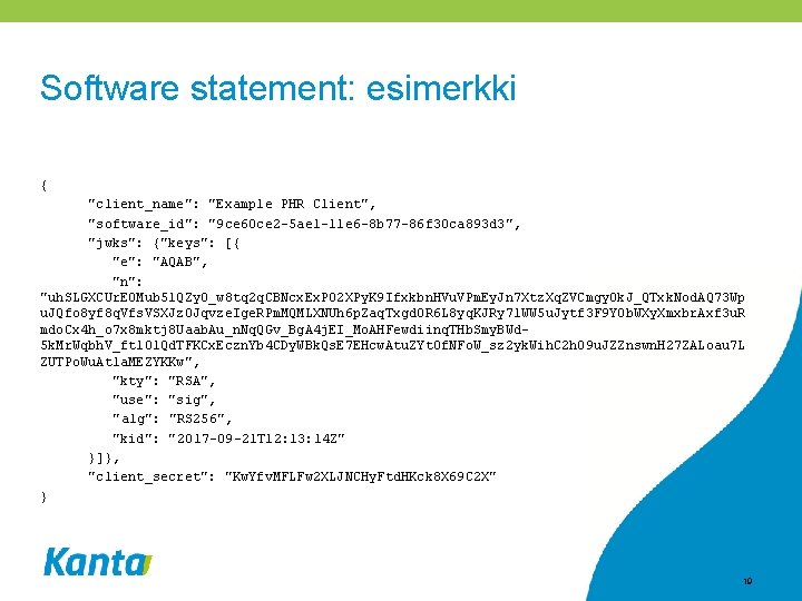 Software statement: esimerkki { "client_name": "Example PHR Client", "software_id": "9 ce 60 ce 2