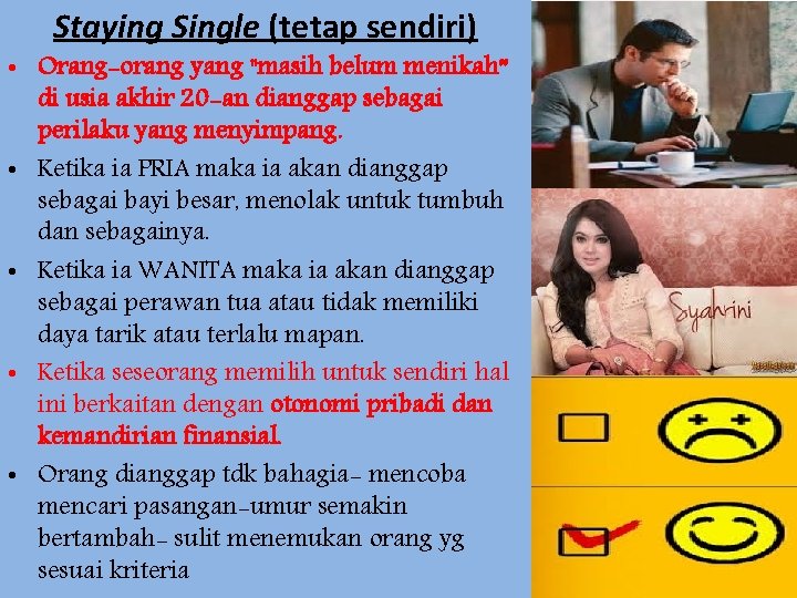 Staying Single (tetap sendiri) • Orang-orang yang "masih belum menikah” di usia akhir 20