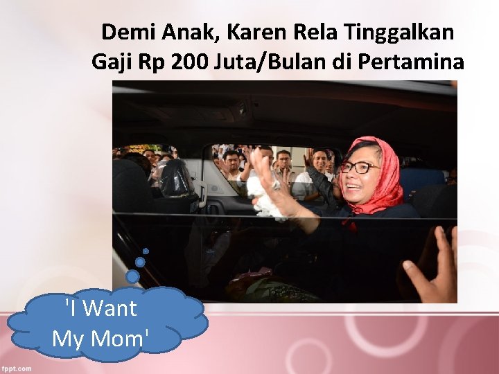 Demi Anak, Karen Rela Tinggalkan Gaji Rp 200 Juta/Bulan di Pertamina 'I Want My