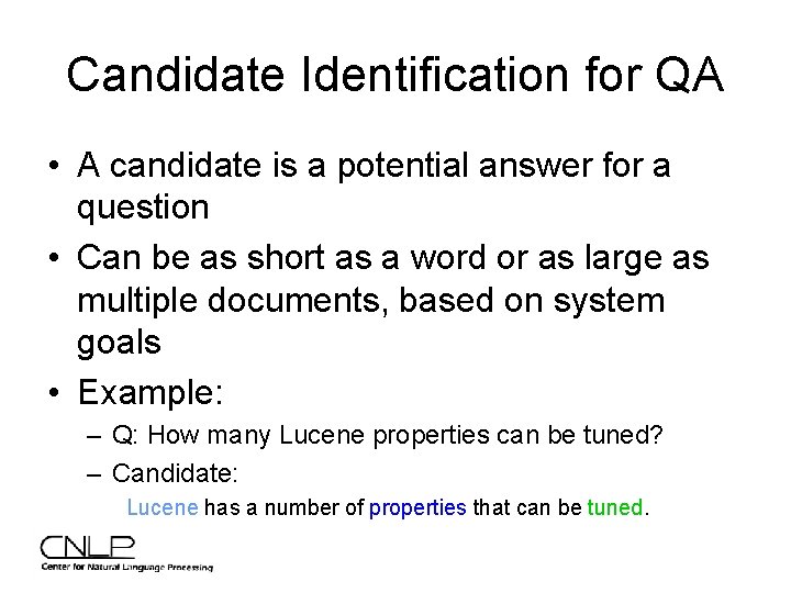 Candidate Identification for QA • A candidate is a potential answer for a question