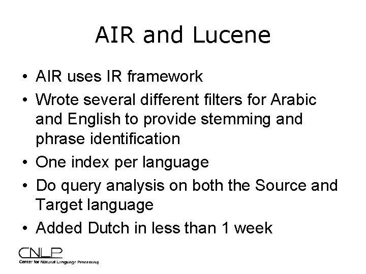 AIR and Lucene • AIR uses IR framework • Wrote several different filters for