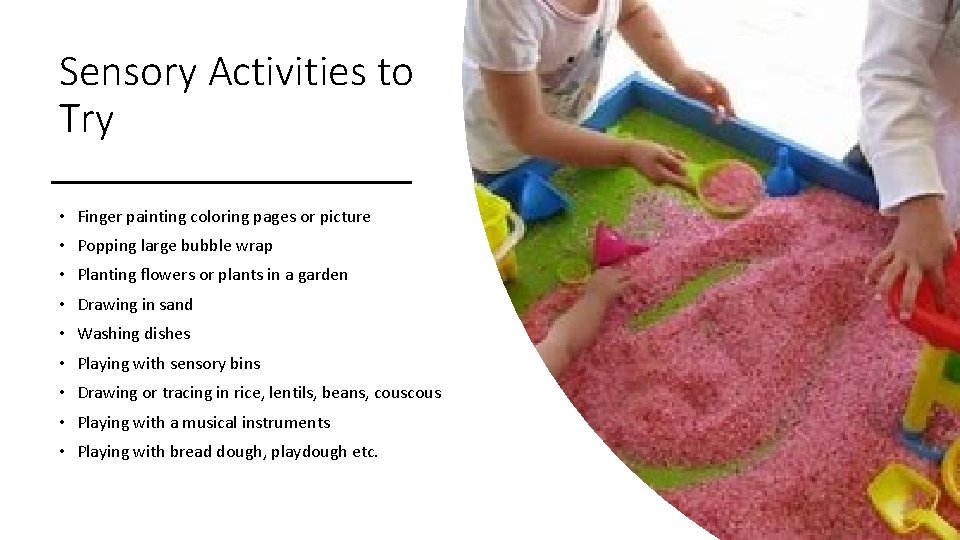 Sensory Activities to Try • Finger painting coloring pages or picture • Popping large