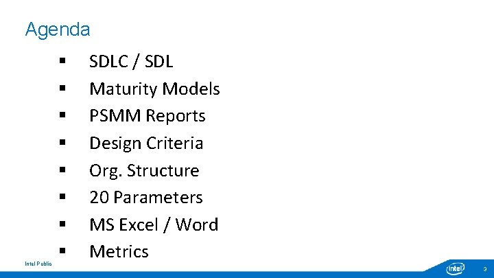 Agenda Intel Public § § § § SDLC / SDL Maturity Models PSMM Reports Agenda Intel Public § § § § SDLC / SDL Maturity Models PSMM Reports