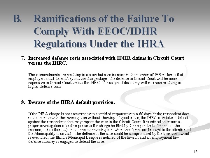 B. Ramifications of the Failure To Comply With EEOC/IDHR Regulations Under the IHRA 7.