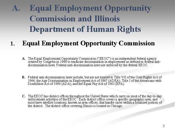 A. Equal Employment Opportunity Commission and Illinois Department of Human Rights 1. Equal Employment