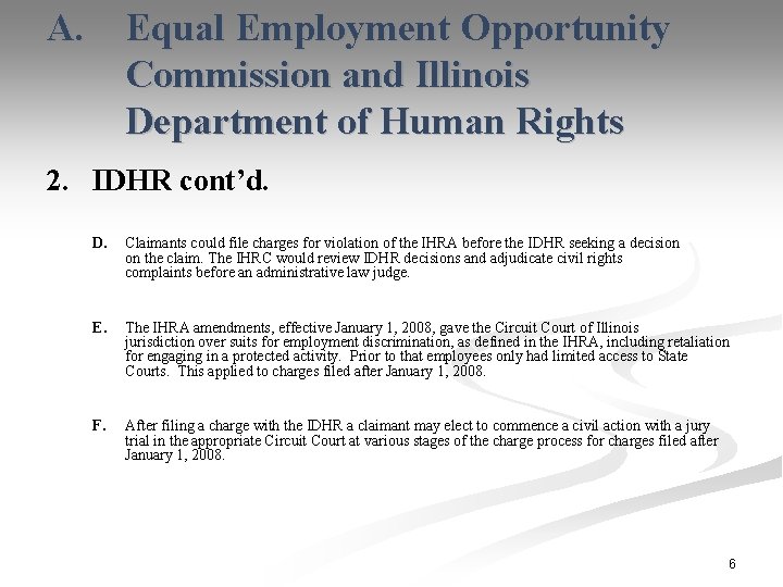 A. Equal Employment Opportunity Commission and Illinois Department of Human Rights 2. IDHR cont’d.