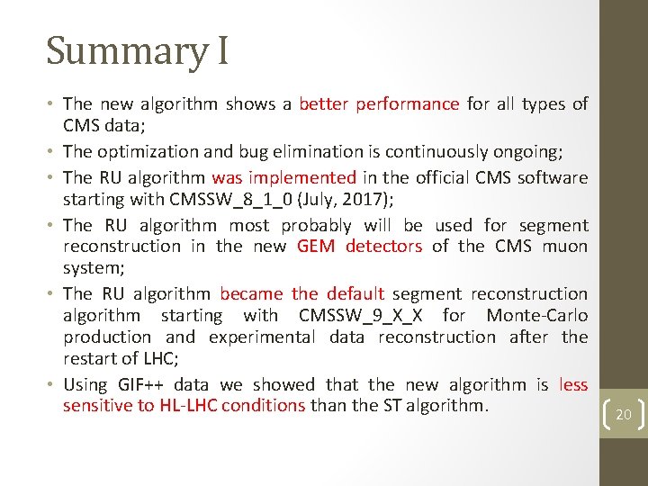 Summary I • The new algorithm shows a better performance for all types of