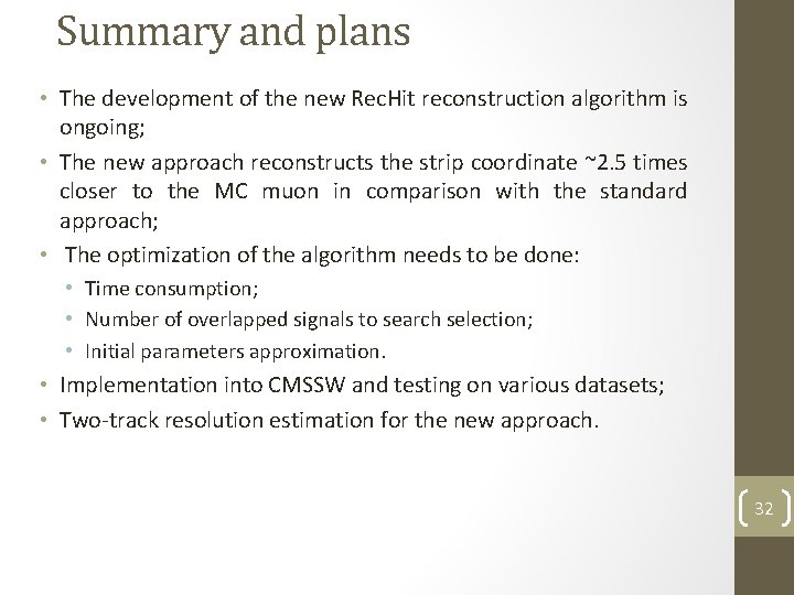 Summary and plans • The development of the new Rec. Hit reconstruction algorithm is