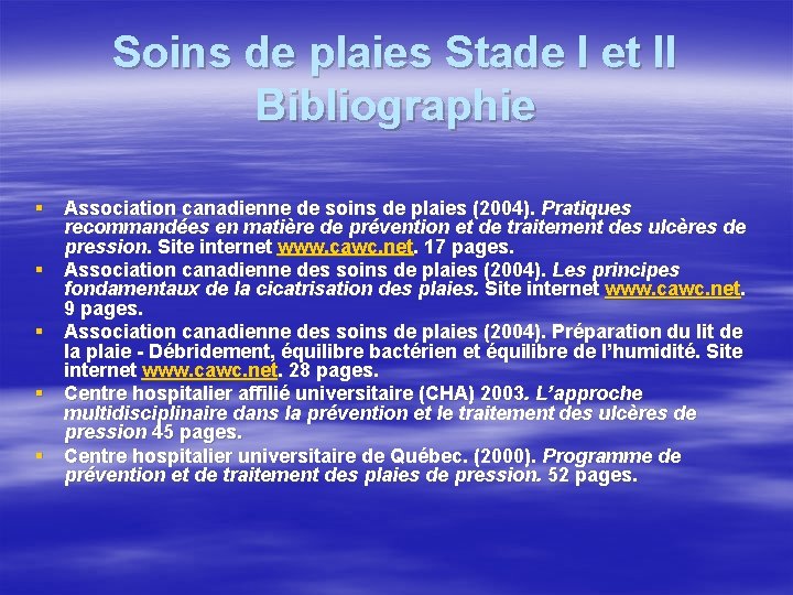 Soins de plaies Stade I et II Bibliographie § Association canadienne de soins de
