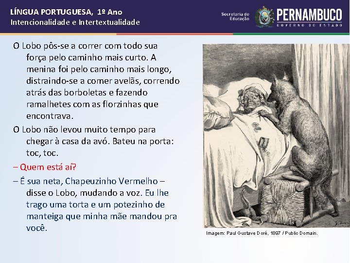 LÍNGUA PORTUGUESA, 1º Ano Intencionalidade e Intertextualidade O Lobo pôs-se a correr com todo