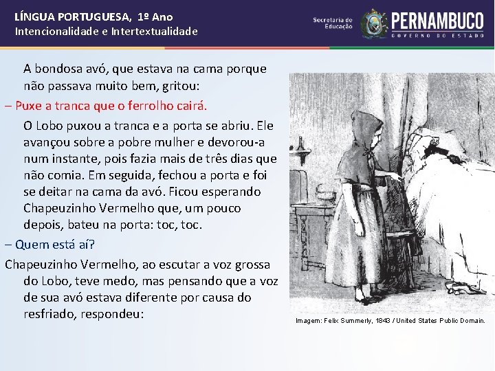 LÍNGUA PORTUGUESA, 1º Ano Intencionalidade e Intertextualidade A bondosa avó, que estava na cama