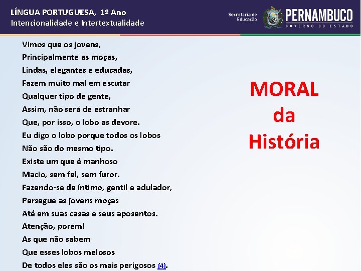 LÍNGUA PORTUGUESA, 1º Ano Intencionalidade e Intertextualidade Vimos que os jovens, Principalmente as moças,