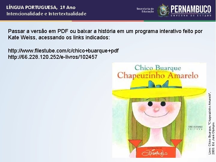 LÍNGUA PORTUGUESA, 1º Ano Intencionalidade e Intertextualidade Passar a versão em PDF ou baixar