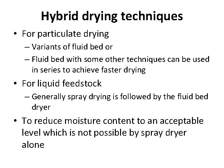 Hybrid drying techniques • For particulate drying – Variants of fluid bed or –