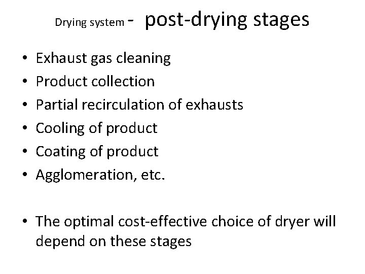 Drying system • • • - post-drying stages Exhaust gas cleaning Product collection Partial