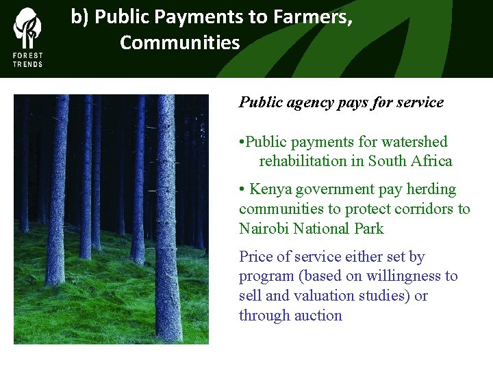 b) Public Payments to Farmers, Communities Public agency pays for service • Public payments
