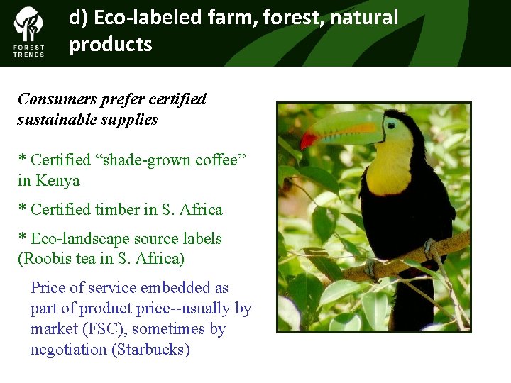 d) Eco-labeled farm, forest, natural THE FOREST CLIMATE ALLIANCE products Consumers prefer certified sustainable