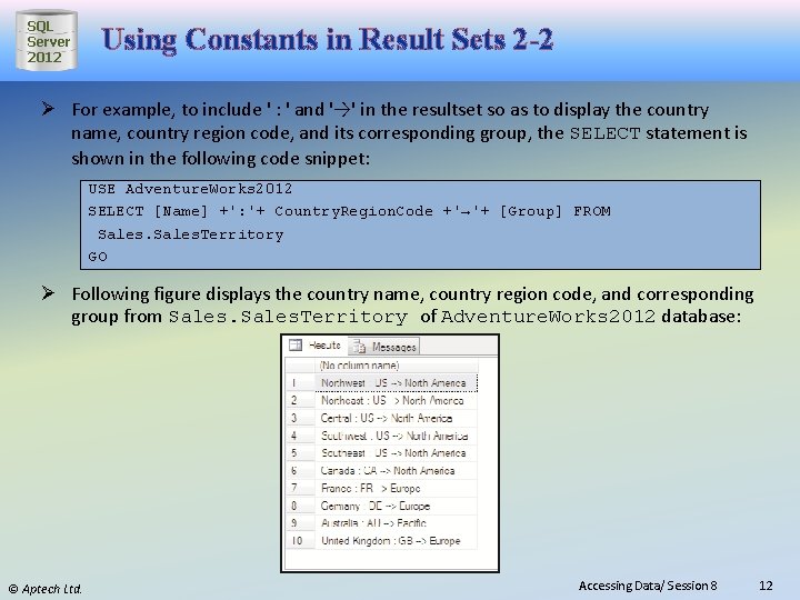 SQL Server 2012 Using Constants in Result Sets 2 -2 Ø For example, to