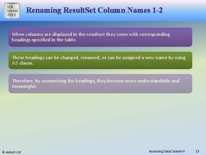 SQL Server 2012 Renaming Result. Set Column Names 1 -2 When columns are displayed