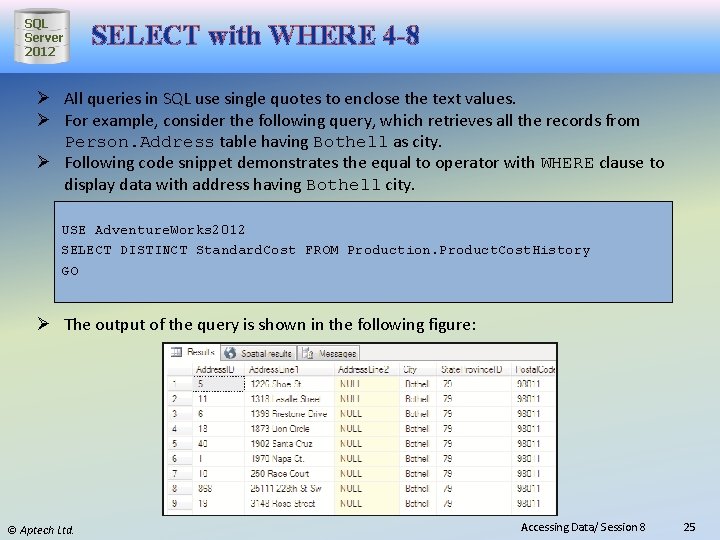 SQL Server 2012 SELECT with WHERE 4 -8 Ø All queries in SQL use