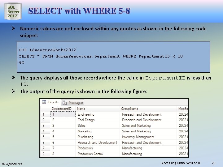 SQL Server 2012 SELECT with WHERE 5 -8 Ø Numeric values are not enclosed