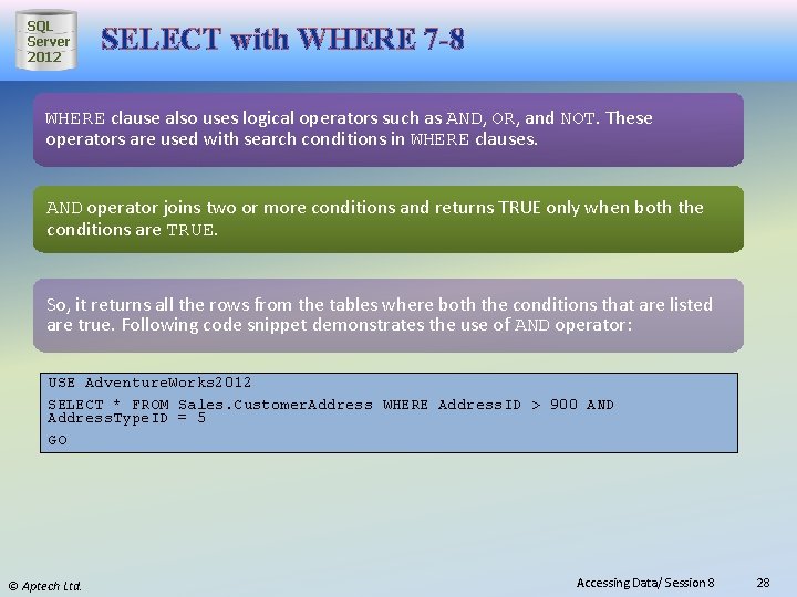 SQL Server 2012 SELECT with WHERE 7 -8 WHERE clause also uses logical operators