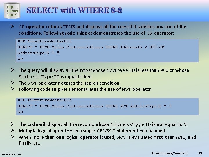 SQL Server 2012 SELECT with WHERE 8 -8 Ø OR operator returns TRUE and