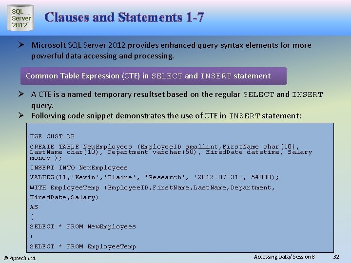SQL Server 2012 Clauses and Statements 1 -7 Ø Microsoft SQL Server 2012 provides
