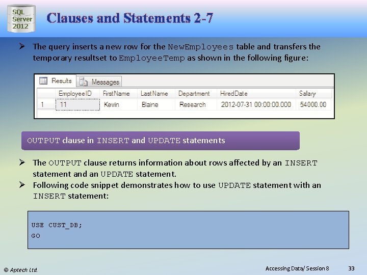 SQL Server 2012 Clauses and Statements 2 -7 Ø The query inserts a new