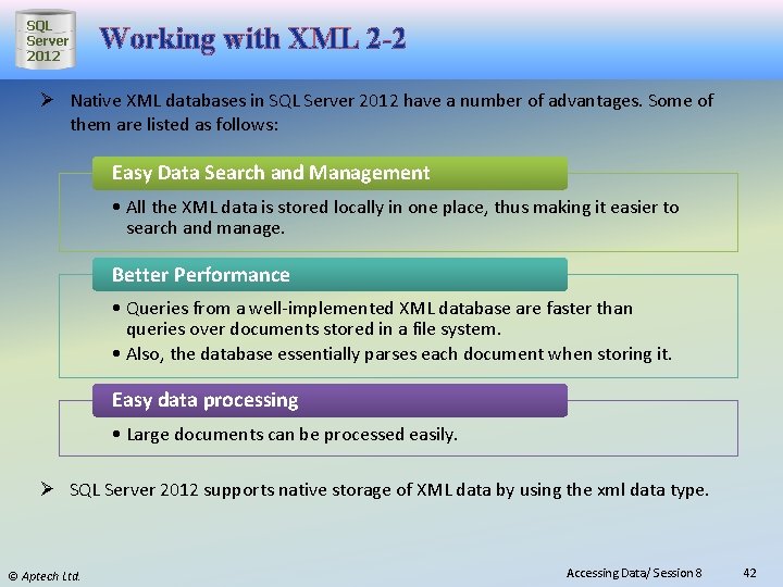 SQL Server 2012 Working with XML 2 -2 Ø Native XML databases in SQL