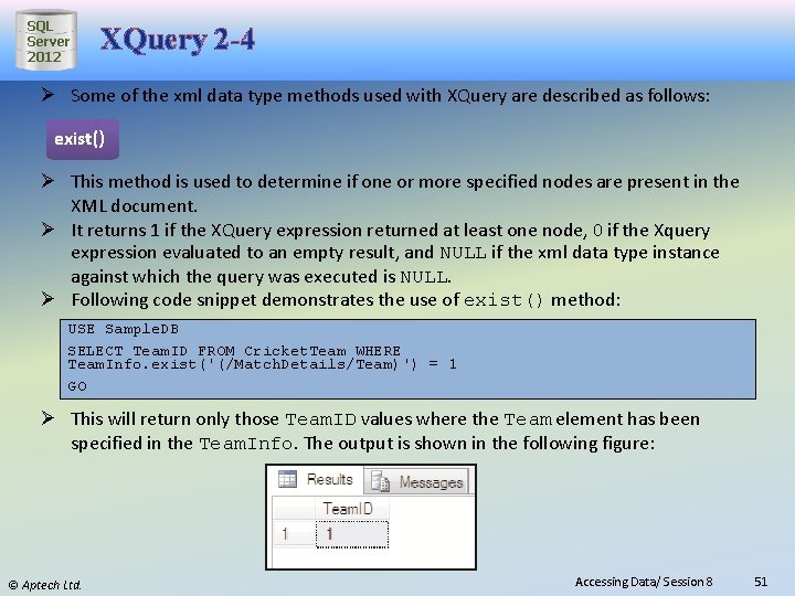 SQL Server 2012 XQuery 2 -4 Ø Some of the xml data type methods