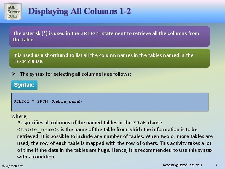 SQL Server 2012 Displaying All Columns 1 -2 The asterisk (*) is used in