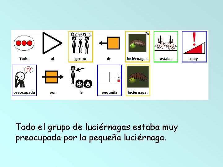 Todo el grupo de luciérnagas estaba muy preocupada por la pequeña luciérnaga. 