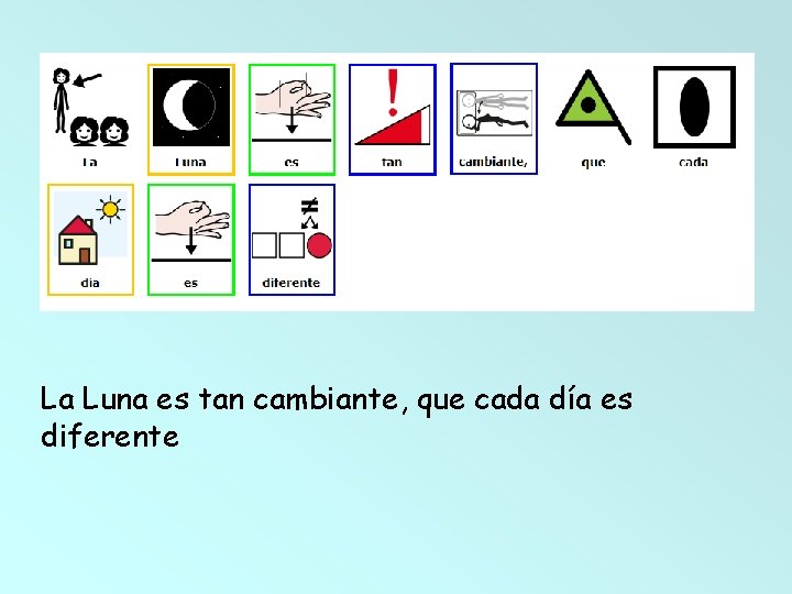La Luna es tan cambiante, que cada día es diferente 