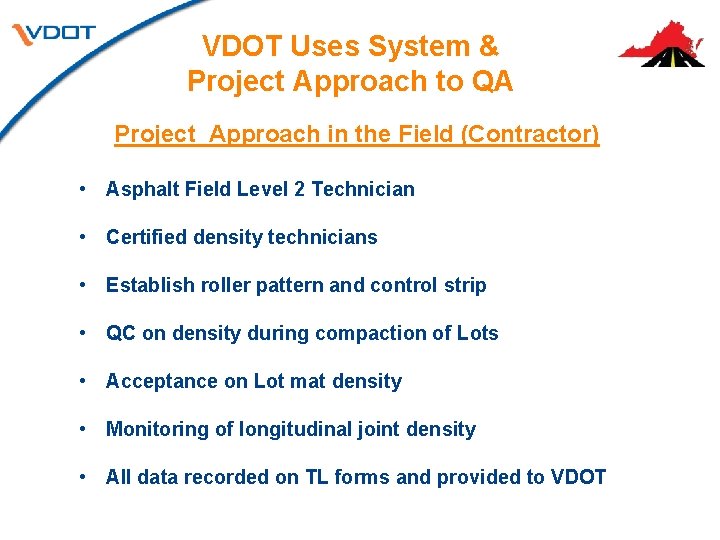 VDOT Uses System & Project Approach to QA Project Approach in the Field (Contractor)