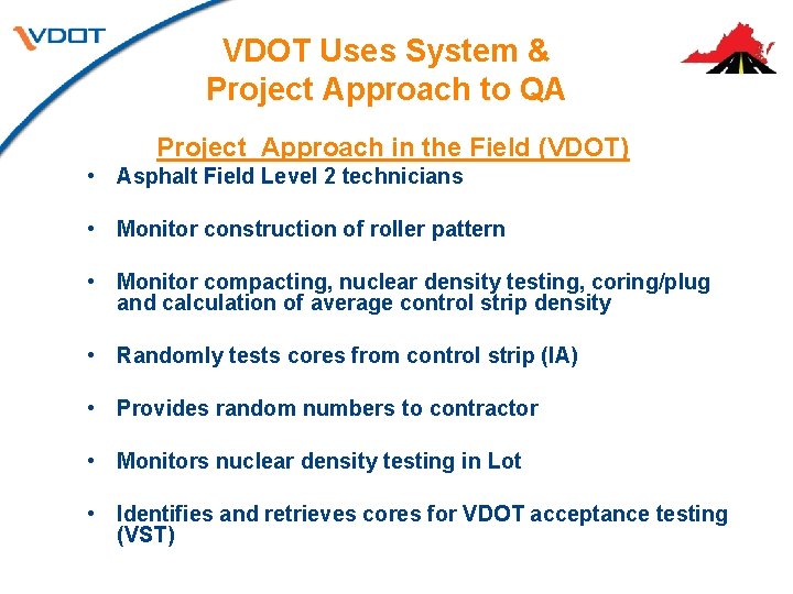 VDOT Uses System & Project Approach to QA Project Approach in the Field (VDOT)