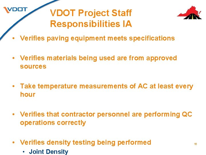 VDOT Project Staff Responsibilities IA • Verifies paving equipment meets specifications • Verifies materials VDOT Project Staff Responsibilities IA • Verifies paving equipment meets specifications • Verifies materials