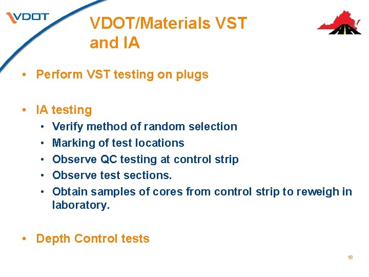 VDOT/Materials VST and IA • Perform VST testing on plugs • IA testing • VDOT/Materials VST and IA • Perform VST testing on plugs • IA testing •