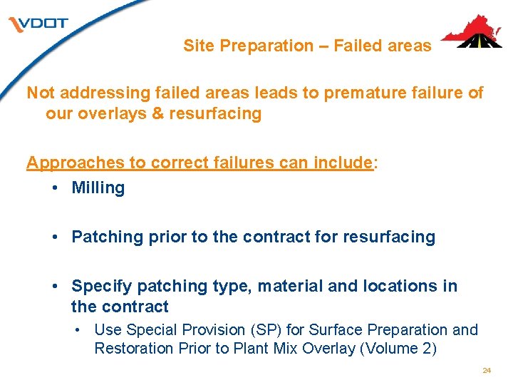 Site Preparation – Failed areas Not addressing failed areas leads to premature failure of Site Preparation – Failed areas Not addressing failed areas leads to premature failure of