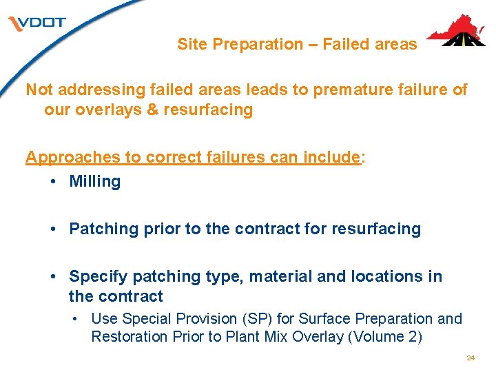 Site Preparation – Failed areas Not addressing failed areas leads to premature failure of