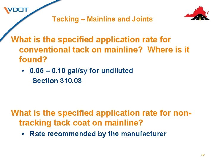 Tacking – Mainline and Joints What is the specified application rate for conventional tack Tacking – Mainline and Joints What is the specified application rate for conventional tack