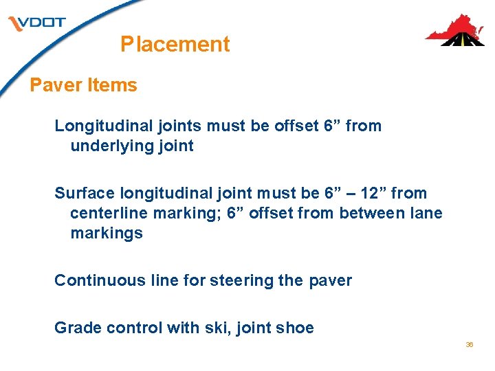 Placement Paver Items Longitudinal joints must be offset 6” from underlying joint Surface longitudinal Placement Paver Items Longitudinal joints must be offset 6” from underlying joint Surface longitudinal