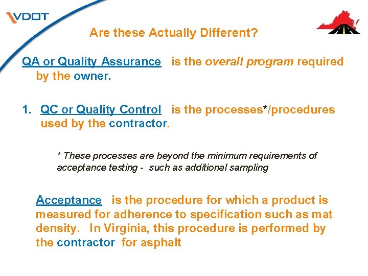 Are these Actually Different? QA or Quality Assurance is the overall program required by