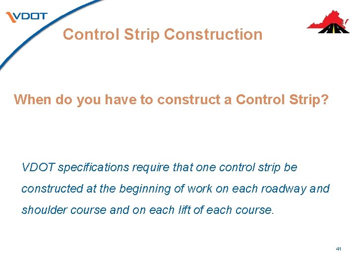 Control Strip Construction When do you have to construct a Control Strip? VDOT specifications Control Strip Construction When do you have to construct a Control Strip? VDOT specifications