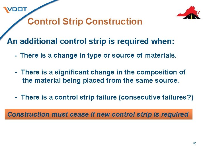 Control Strip Construction An additional control strip is required when: - There is a