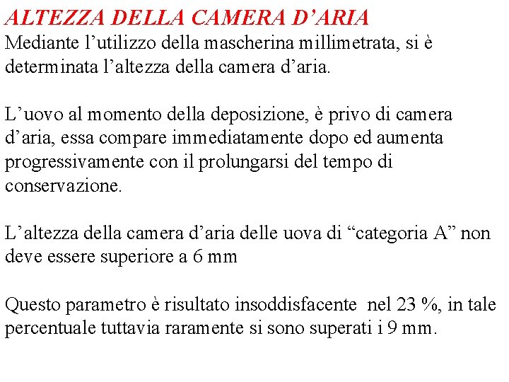 ALTEZZA DELLA CAMERA D’ARIA Mediante l’utilizzo della mascherina millimetrata, si è determinata l’altezza della ALTEZZA DELLA CAMERA D’ARIA Mediante l’utilizzo della mascherina millimetrata, si è determinata l’altezza della