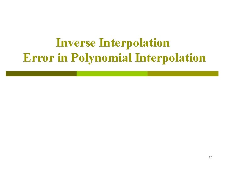 Inverse Interpolation Error in Polynomial Interpolation 35 