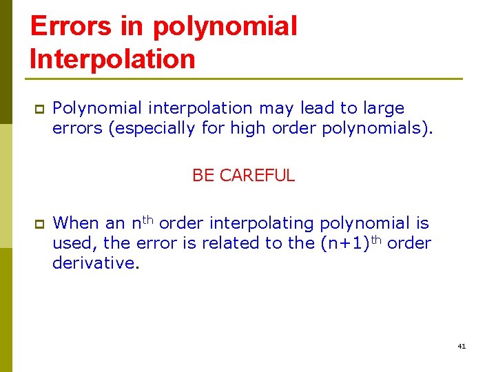 Errors in polynomial Interpolation p Polynomial interpolation may lead to large errors (especially for